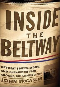 Inside the Beltway: Offbeat Stories, Scoops, and Shenanigans from around the Nation's Capital