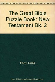 The Great Bible Puzzle Book: New Testament Bk. 2
