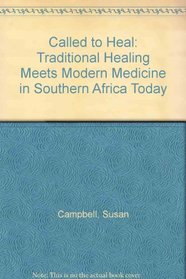 Called to Heal: Traditional Healing Meets Modern Medicine in Southern Africa Today
