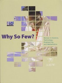 Why So Few? Women in Science, Technology, Engineering and Mathematics