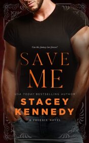 Save Me (Phoenix, Bk 3)