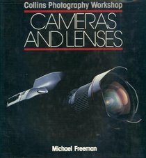 Camera and Lenses (Collins Photography Workshop Series)