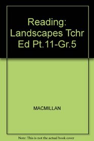Reading: Landscapes Tchr Ed Pt.11-Gr.5 --1987 publication.