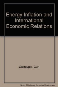 Energy Inflation and International Economic Relations (Atlantic Institute studies ; 2)
