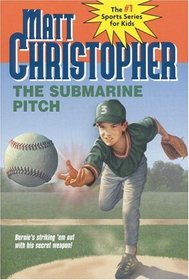 The Submarine Pitch (Matt Christopher Sports Classics)