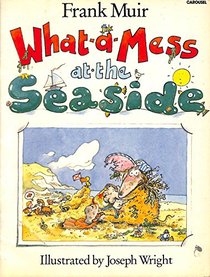 What-a-mess at the Seaside (Carousel Books)