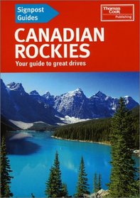 Signpost Guide Canadian Rockies: Your Guide to Great Drives