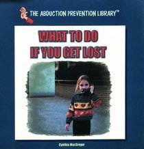 What to Do If You Get Lost (The Abduction Prevention Library)