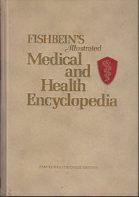 Fishbein's Illustrated Medical and Health Encyclopedia