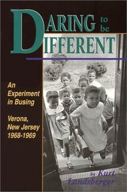 Daring to be Different: An Experiment in Busing   Verona, New Jersey, 1968-1696