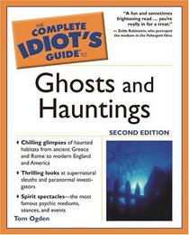 Complete Idiot's Guide to Ghosts  Hauntings 2E (The Complete Idiot's Guide)