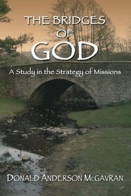 Bridges of God: A Study in the Strategy of Missions