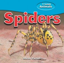 Spiders (I Love Animals)