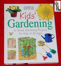 Kids' Gardening: 30 Great Gardening Projects for Kids