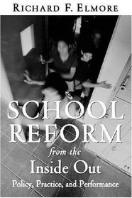 School Reform From The Inside Out: Policy, Practice, And Performance