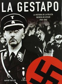 La Gestapo/The Gestapo: La historia de la policia secreta de Hitler, 1933-1945/ A History of Hitler's Secret Police, 1933-1945 (Spanish Edition)