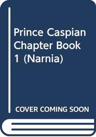 Prince Caspian Chapter Book #1 (Narnia)
