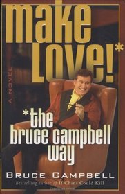 Make Love the Bruce Campbell Way