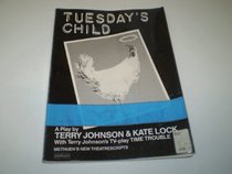 Tuesday's Child With Time Trouble (Methuen New Theatrescript)