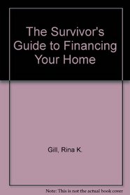 The Survivor's Guide to Financing Your Home