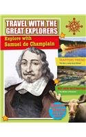 Explore with Samuel de Champlain (Travel with the Great Explorers)