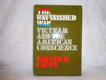 The unfinished war: Vietnam and the American conscience