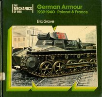 German Armour in Poland and France, 1939-40 (The Mechanics of war)
