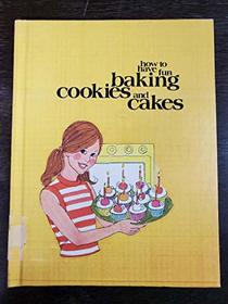 How to Have Fun Baking Cookies and Cakes (Creative Craft Book)