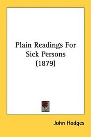 Plain Readings For Sick Persons (1879)