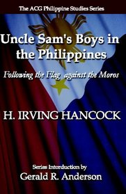 Uncle Sam's Boys in  the Philippines: Following the Flag  against the Moros