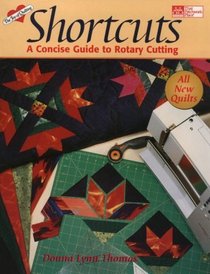 Shortcuts : A Concise Guide to Rotary Cutting
