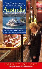 The Treasures and Pleasures of Australia: Best of the Best in Travel and Shopping