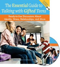 The Essential Guide to Talking With Gifted Teens: Ready-to-use Discussions About Identity, Stress, Relationships, and More