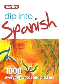 Dip into Spanish: 1,000 words and phrases for everyday use