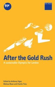 After the Gold Rush: A Sustainable Olympics for London