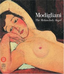 Modigliani: The Melancholy Angel