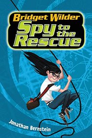 Bridget Wilder #2: Spy to the Rescue (Bridget Wilder Series)