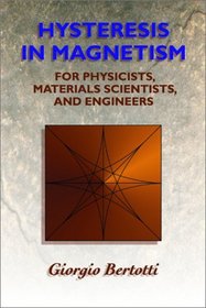 Hysteresis in Magnetism: for Physicists, Materials Scientists, and Engineers (Electromagnetism)