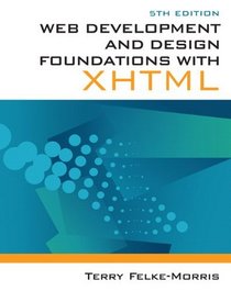 Web Development and Design Foundations with XHTML (5th Edition)