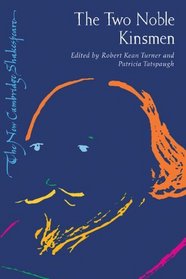 The Two Noble Kinsmen (The New Cambridge Shakespeare)