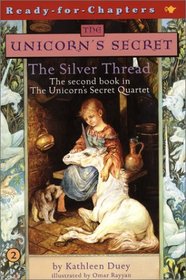 The Silver Thread (Unicorn's Secret, Bk 2)