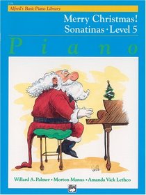 Alfred's Basic Piano Course: Merry Christmas! Sonatinas