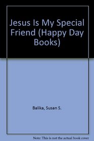 Jesus Is My Special Friend (Happy Day Books)