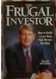 The Frugal Investor: How to Build a Low-Risk, High-Return Portfolio