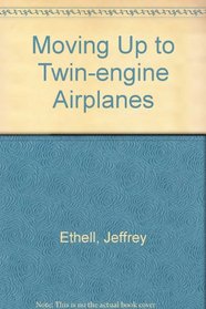 Moving up to twin-engine airplanes (Modern aviation series)