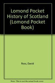 Lomond Pocket History of Scotland (Lomond Pocket Book)