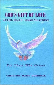 God's Gift Of Love: After-Death Communications