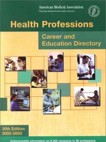 Health Professions: Career and Education Directory, 2002-2003