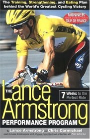 The Lance Armstrong Performance Program: Seven Weeks to the Perfect Ride