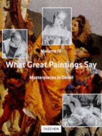 What Great Paintings Say: Masterpieces in Detail (Big)